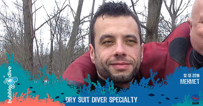 Congratulations Mehmet for completing your PADI Dry Suit Speciality Course